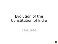 FRAMING_SALIENT_FEATURES_Evolution_of_Constitution_1946_1950_Consti.pptx